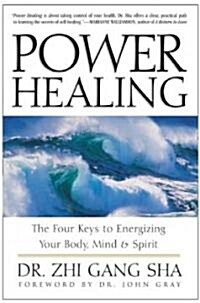 Power Healing: Four Keys to Energizing Your Body, Mind and Spirit (Paperback)