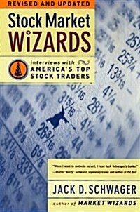 Stock Market Wizards: Interviews with Americas Top Stock Traders (Paperback, Rev and Updated)