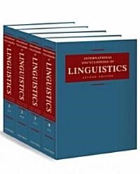 International Encyclopedia of Linguistics : 4 volumes: print and e-reference editions available (Hardcover, 2 Revised edition)