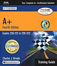 A+ Exams 220-221, 220-222 Training Guide (Paperback, CD-ROM, 4th)