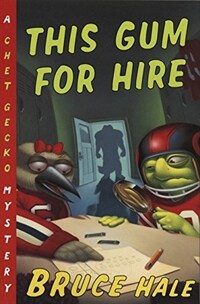 This Gum for Hire (Paperback, Reprint) - From the Tattered Casebook of Chet Gecko, Private Eye