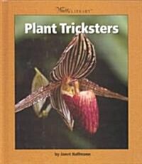 Plant Tricksters (Library Binding)