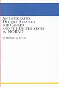 An Integrated Defence Strategy for Canada and the United States in Norad (Hardcover)