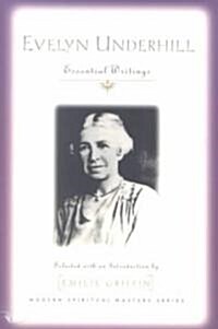 Evelyn Underhill: Essential Writings (Paperback)