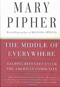 The Middle of Everywhere: Helping Refugees Enter the American Community (Paperback)