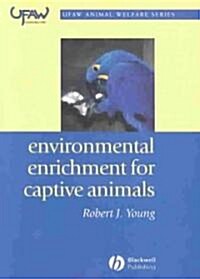 Environmental Enrichment For Captive Animals (Paperback)