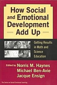 How Social and Emotional Development Add Up: Getting Results in Math and Science Education (Paperback)