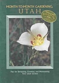 Month-To-Month Gardening Utah (Hardcover)