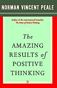 The Amazing Results of Positive Thinking (Paperback)