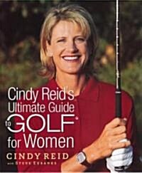 [중고] Cindy Reid‘s Ultimate Guide to Golf for Women (Hardcover, 1st)