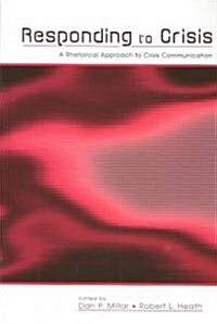 [중고] Responding to Crisis: A Rhetorical Approach to Crisis Communication (Hardcover)