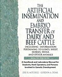 Artificial Insemination & Embryo Transfer of Dairy & Beef Cattle Including Information Pertaining to Goats, Sheep, Horses, Swine and Other Animals: A (Paperback, 9, Revised)