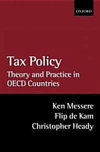 Tax Policy : Theory and Practice in OECD Countries (Hardcover)