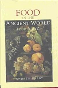 Food in the Ancient World from A to Z (Hardcover)