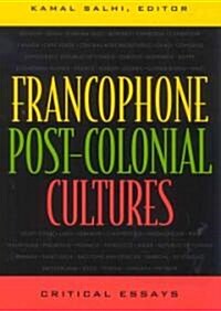 Francophone Post-Colonial Cultures: Critical Essays (Hardcover)