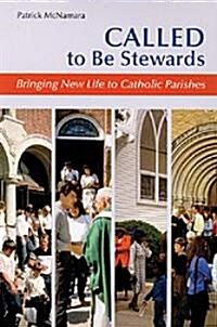 Called to Be Stewards: Bringing New Life to Catholic Parishes (Paperback)