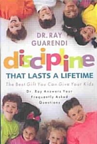 Discipline That Lasts a Lifetime: The Best Gift You Can Give Your Kids (Paperback)