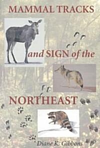 Mammal Tracks and Sign of the Northeast (Paperback)