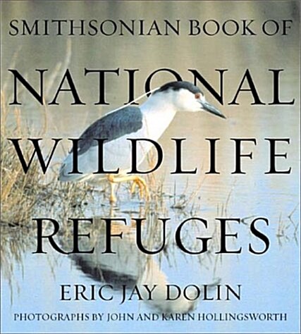 Smithsonian Book of National Wildlife Refuges (Hardcover)