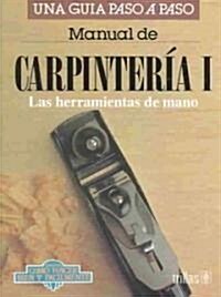 Manual De Carpinteria I / Carpentry Manual I (Paperback, 2nd, Reprint)