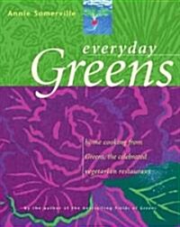 Everyday Greens: Home Cooking from Greens, the Celebrated Vegetarian Restaurant (Hardcover)