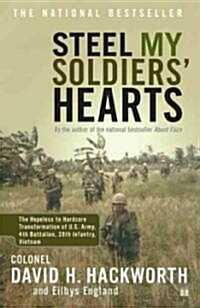 Steel My Soldiers Hearts: The Hopeless to Hardcore Transformation of U.S. Army, 4th Battalion, 39th Infantry, Vietnam (Paperback)