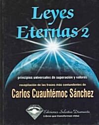 Leyes Eternas 2: Principios Universales de Superacion y Valores (Hardcover)