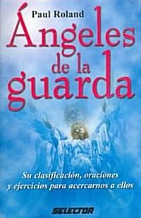 Angeles de la guarda / Guardian Angels (Paperback)