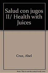 Salud con jugos II/ Health with Juices (Paperback)