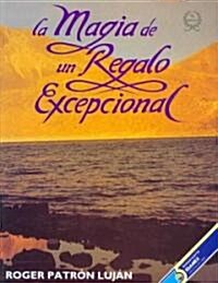 Magia de Un Regalo Excepcional = Magic of an Exceptional Gift (Hardcover)