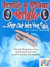 Orville & Wilbur Wright: Step Out Into the Sky (Paperback)