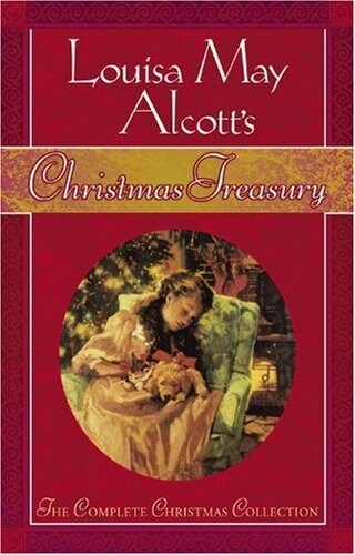 Louisa May Alcotts Christmas Treasury (Hardcover)