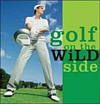 Golf on the Wild Side (Hardcover)