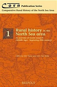 Rural History in the North Sea Area: An Overview of Recent Research (Middle Ages - Beginning Twentieth Century) (Paperback)