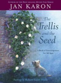 (The)trellis and the seed : a book of encouragement for all ages 