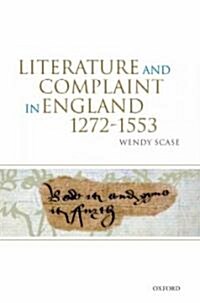 Literature and Complaint in England 1272-1553 (Hardcover)