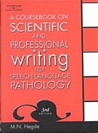 A Coursebook on Scientific and Professional Writing for Speech-Language Pathology (Paperback, 3rd, Spiral)