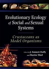 Evolutionary Ecology of Social and Sexual Systems: Crustaceans as Model Organisms (Hardcover)