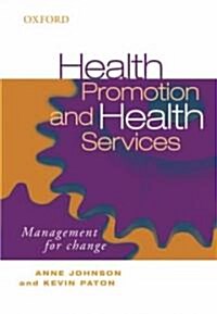 Health Promotion and Health Services : Management for Change (Paperback)