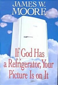 If God Has a Refrigerator, Your Picture Is on It (Paperback)