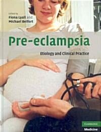 Pre-eclampsia : Etiology and Clinical Practice (Hardcover)