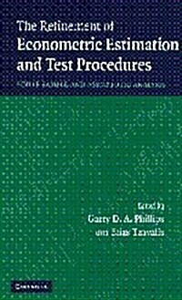 The Refinement of Econometric Estimation and Test Procedures : Finite Sample and Asymptotic Analysis (Hardcover)