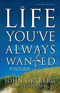 The Life Youve Always Wanted: Spiritual Disciplines for Ordinary People (Hardcover, Expanded)