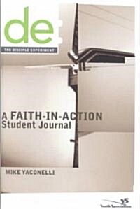 The Disciple Experiment Student Journal: A Faith-In-Action Student Journal (Paperback, Student)