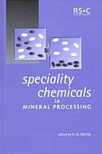 Speciality Chemicals in Mineral Processing (Hardcover)