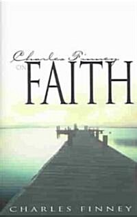 Charles Finney on Faith (Paperback)