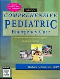 Mosbys Comprehensive Pediatric Emergency Care (Paperback, 1st, Revised)