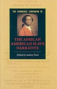 The Cambridge Companion to the African American Slave Narrative (Hardcover)