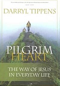 Pilgrim Heart: The Way of Jesus in Everyday Life (Paperback)