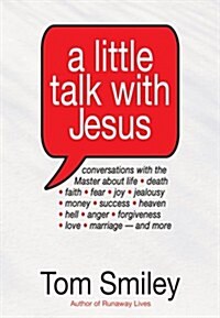 A Little Talk with Jesus: Conversations with the Master about Life (Paperback)